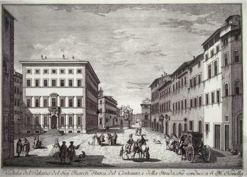 Veduta del Palazzo del Sig.re Marchese Strozzi, del Centauro e della Strada che conduce a S. Maria Novella